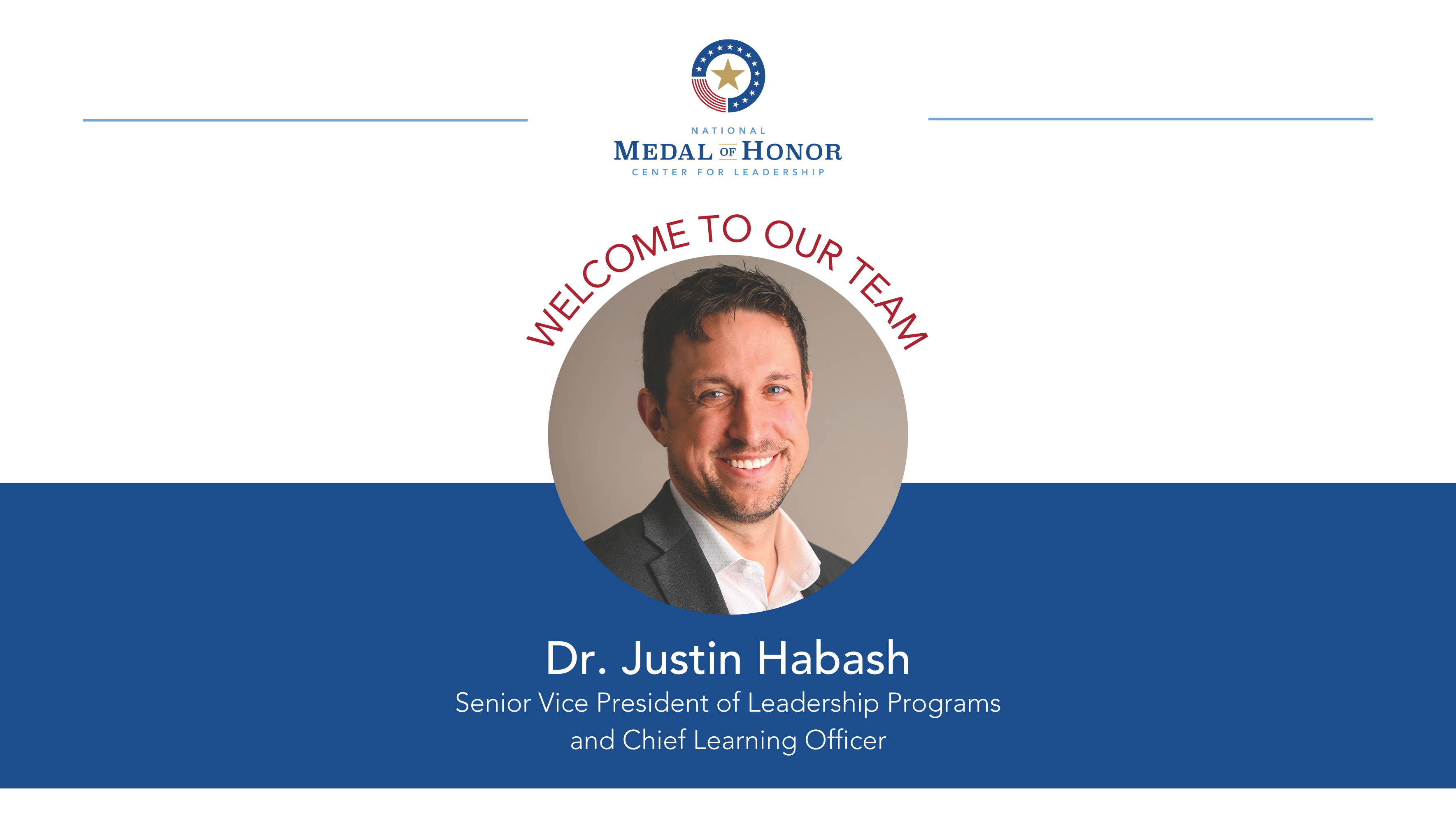 National Medal of Honor Center for Leadership Appoints Dr. Justin Habash as Senior Vice President of Leadership Programs and Chief Learning Officer